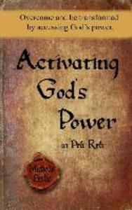 Activating God‘s Power in Peh Reh: Overcome and be transformed by accessing God‘s power