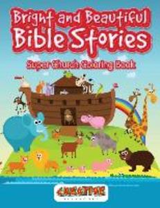 Bright and Beautiful Bible Stories Super Church Coloring Book