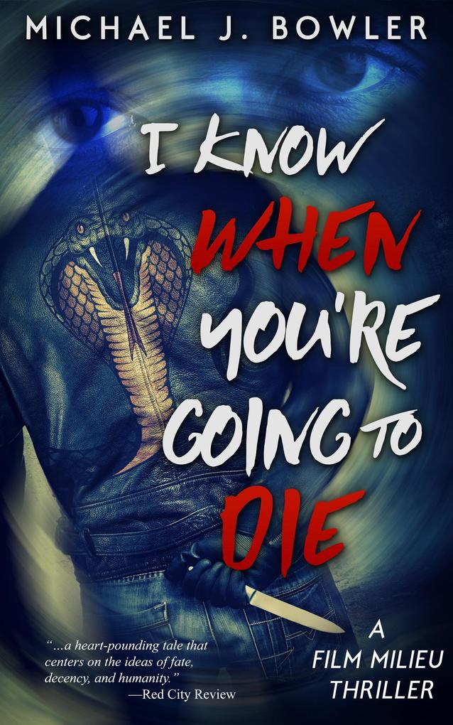 I Know When You‘re Going To Die (A Film Milieu Thriller #1)