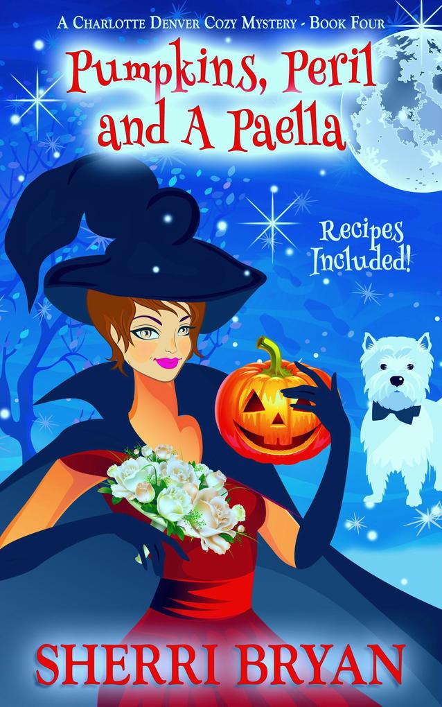 Pumpkins Peril and a Paella (The Charlotte Denver Cozy Mysteries #4)