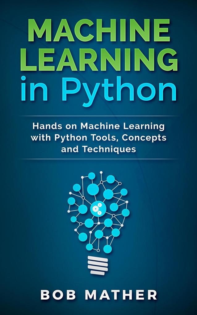 Machine Learning in Python: Hands on Machine Learning with Python Tools Concepts and Techniques