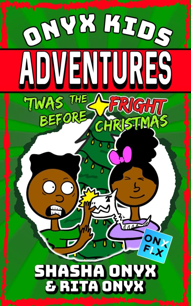 ‘Twas The Fright Before Christmas (Onyx Kids Adventures #7)