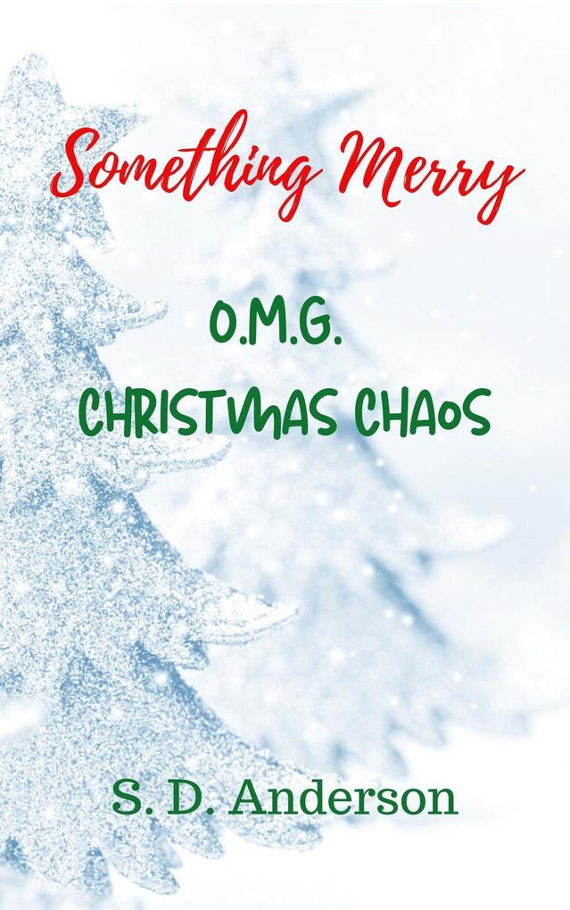 Something Merry O.M.G. Christmas Chaos (Something Series #5)