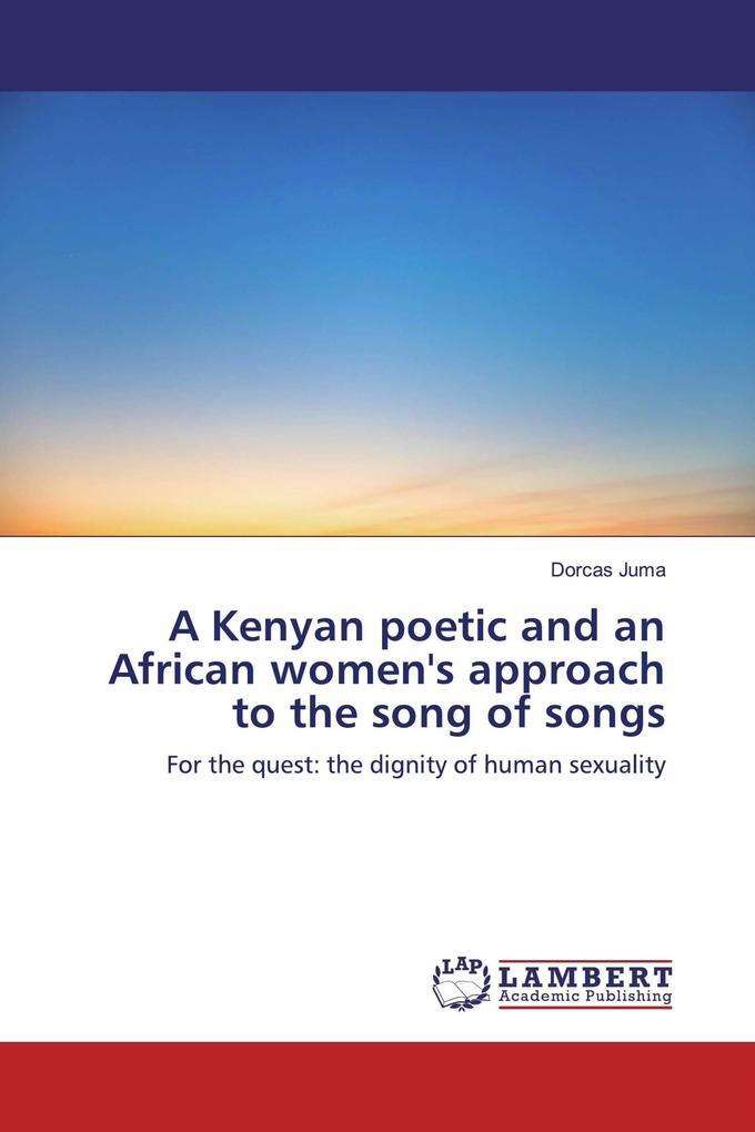 A Kenyan poetic and an African women's approach to the song of songs