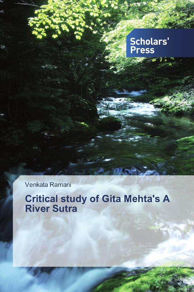 Critical study of Gita Mehta's A River Sutra