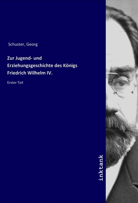 Zur Jugend- und Erziehungsgeschichte des Königs Friedrich Wilhelm IV.