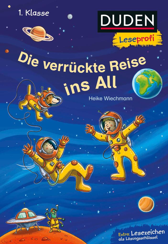 Image of Duden Leseprofi - Die verrückte Reise ins All 1. Klasse