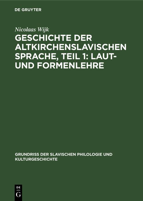 Geschichte der altkirchenslavischen Sprache Teil 1: Laut- und Formenlehre