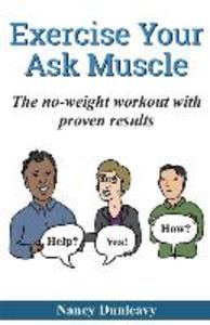 Exercise Your Ask Muscle: The No-Weight Workout with Proven Results