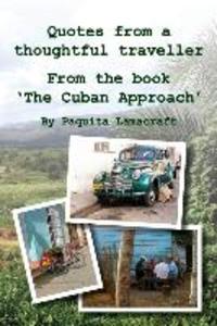 Quotes from a thoughtful traveller: From the book ‘The Cuban Approach‘