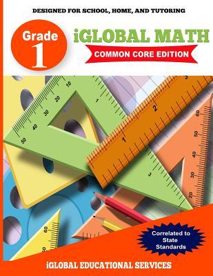 iGlobal Math Grade 1 Common Core Edition: Power Practice for School Home and Tutoring