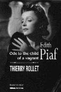 Edith Piaf. Ode to the child of a vagrant
