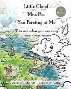 Little Cloud Mrs. Pea You Pointing at Me. Write and Colour Your Own Storybook
