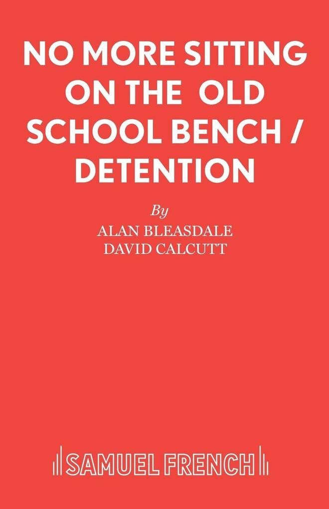 No More Sitting On The Old School Bench / Detention