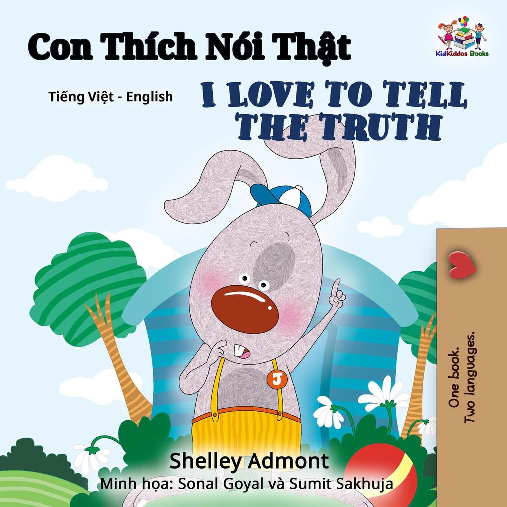 Con Thích Nói Tht  to Tell the Truth (Vietnamese English Bilingual Collection)