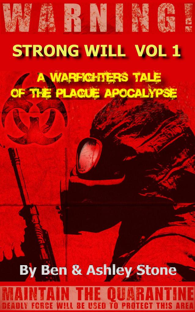 Strong Will Vol. 1: A Warfighters Tale of the Plague Apocalypse (The NOSOI Virus Saga World: A Post-Apocalyptic Survival Series - Companion Series #1)