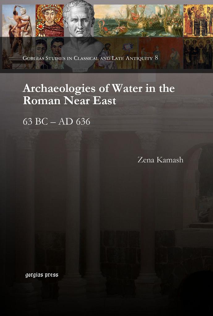 Archaeologies of Water in the Roman Near East