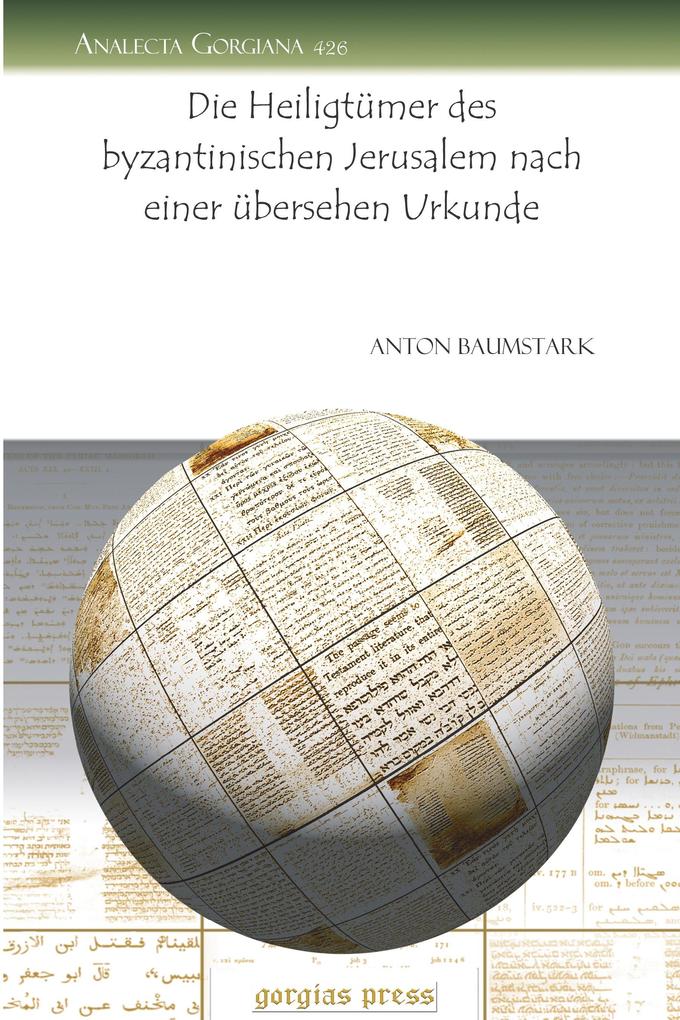Die Heiligtümer des byzantinischen Jerusalem nach einer übersehen Urkunde
