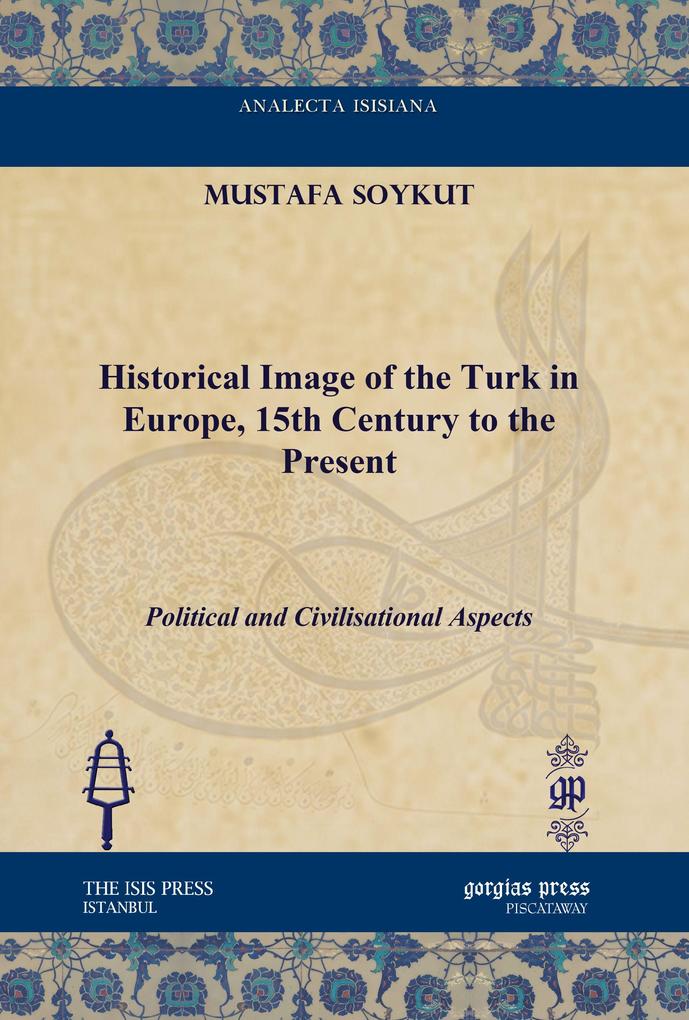 Historical Image of the Turk in Europe 15th Century to the Present