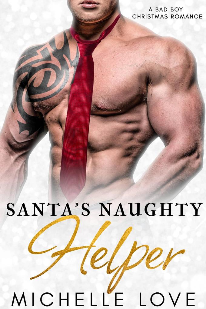 Santa‘s Naughty Helper: A Bad Boy Christmas Romance
