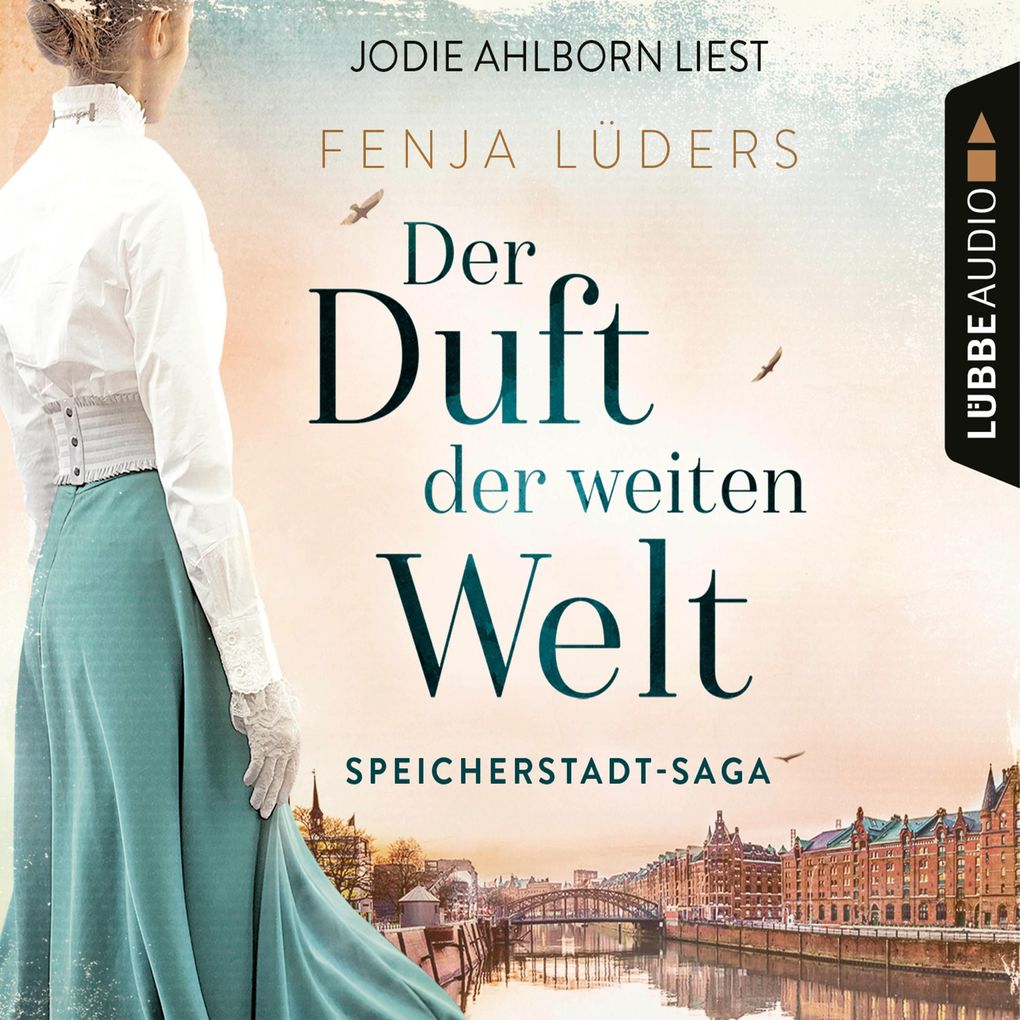 Der Duft der weiten Welt - Speicherstadt-Saga Teil 1