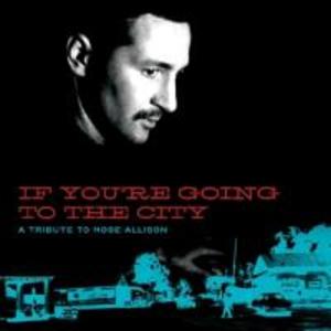 Mose Allison: If You‘re Going To The City