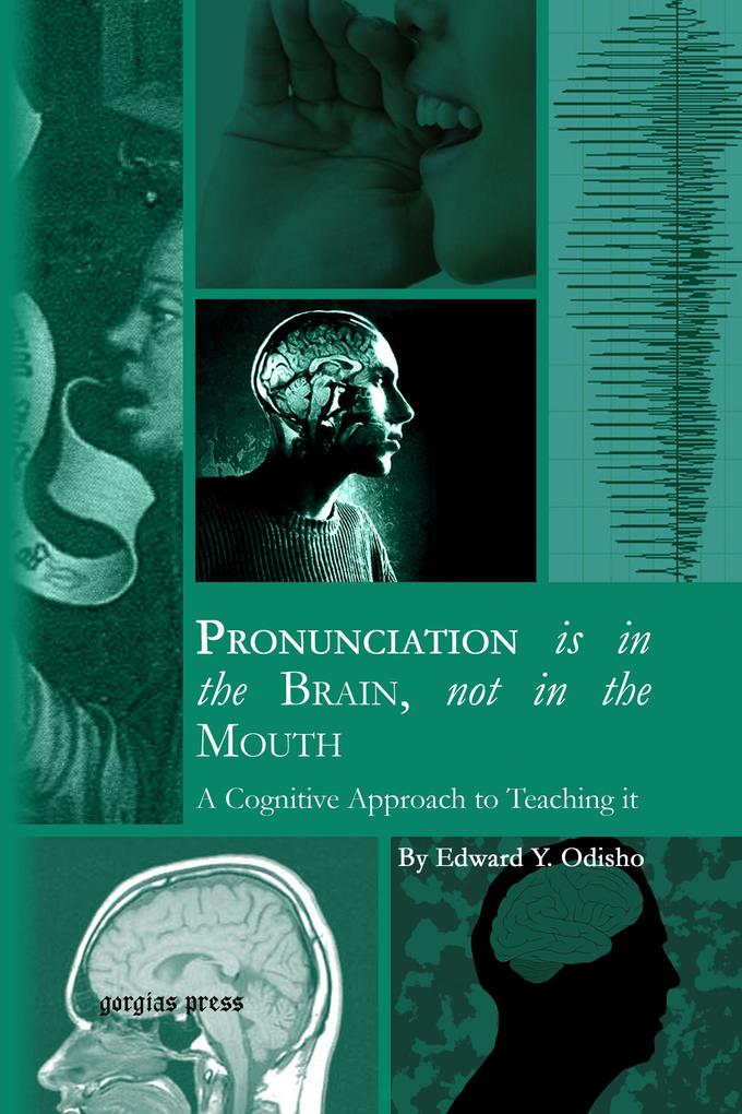 Pronunciation is in the Brain not in the Mouth