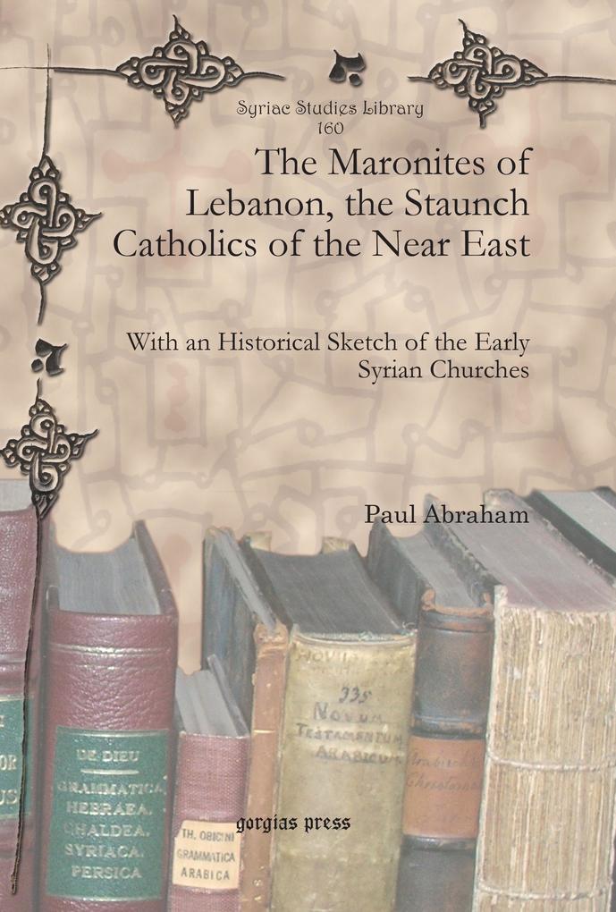 The Maronites of Lebanon the Staunch Catholics of the Near East