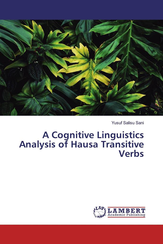 A Cognitive Linguistics Analysis of Hausa Transitive Verbs