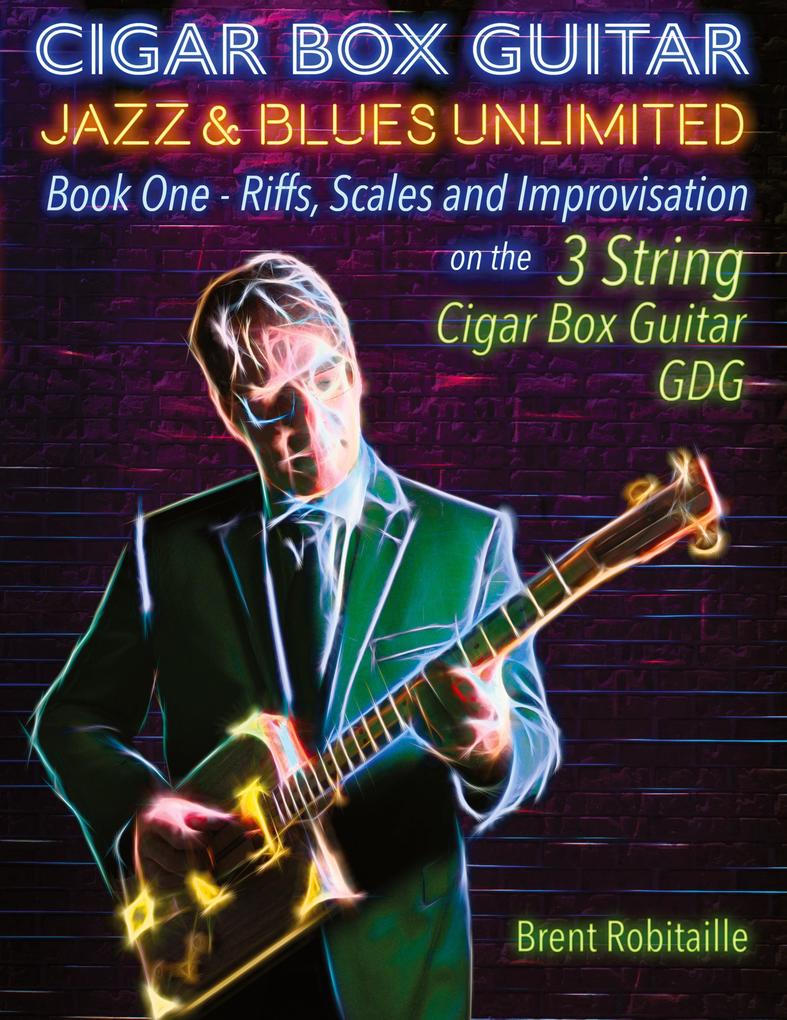 Cigar Box Guitar Jazz & Blues Unlimited - Book One 3 String