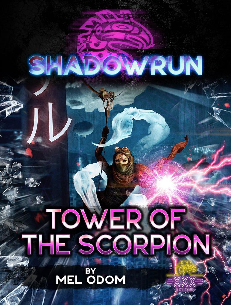 Shadowrun: Tower of the Scorpion (Shadowrun Novella #16)