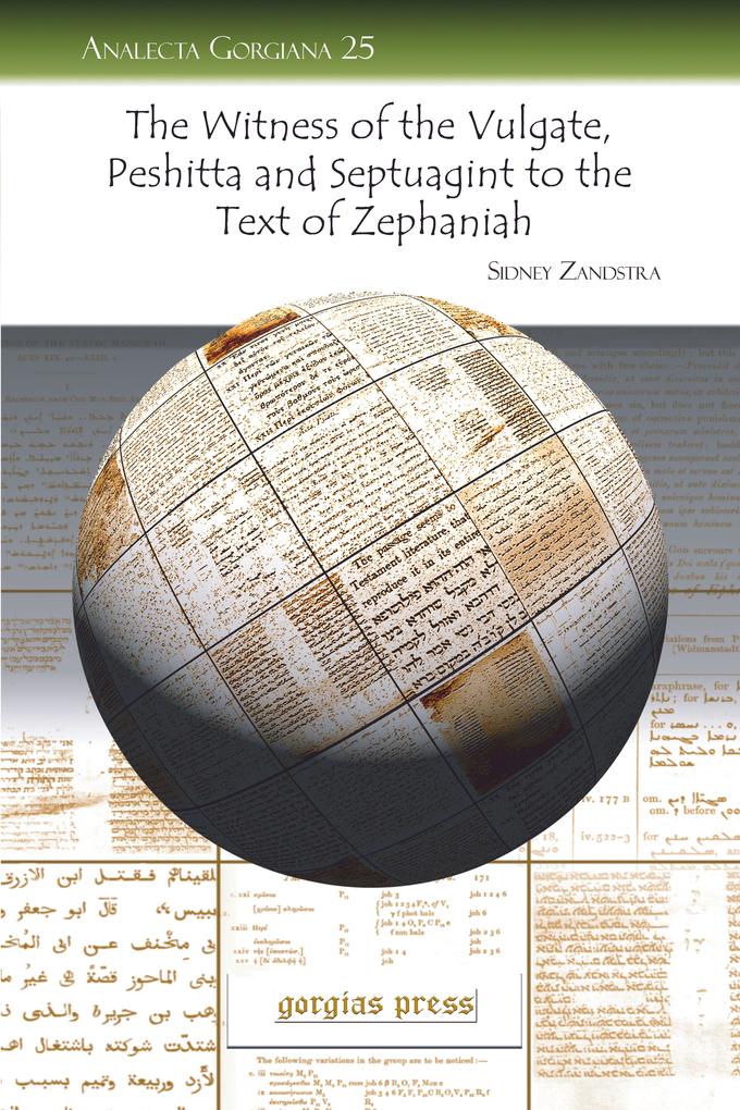 The Witness of the Vulgate Peshitta and Septuagint to the Text of Zephaniah