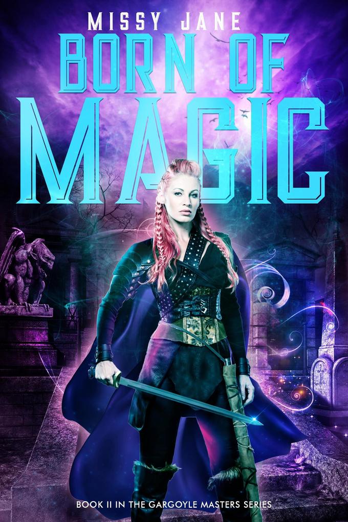 Born of Magic (Gargoyle Masters #2)