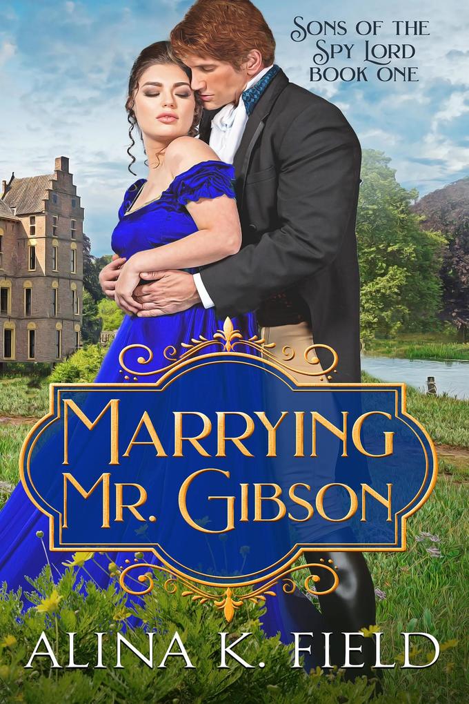 Marrying Mr. Gibson (Sons of the Spy Lord #1)