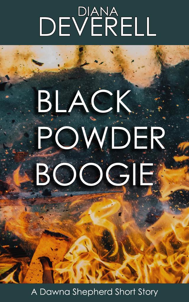 Black Powder Boogie: A Dawna Shepherd Short Story (FBI Special Agent Dawna Shepherd Mysteries #7)