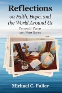 Reflections on Faith Hope and the World Around Us
