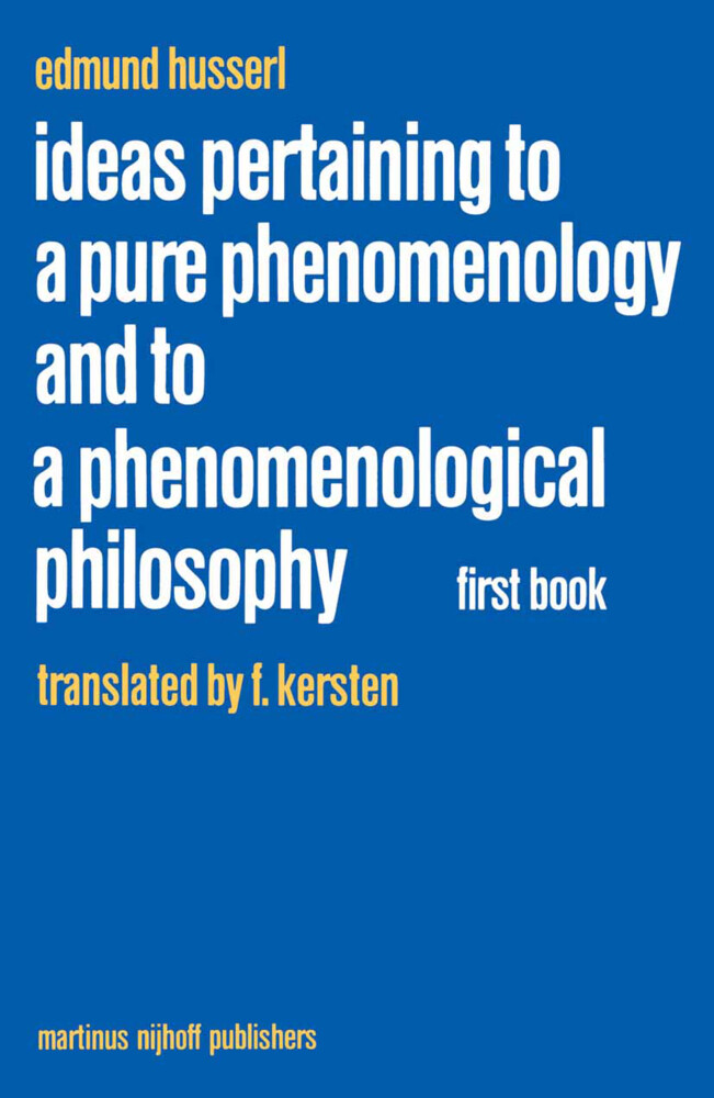 Ideas Pertaining to a Pure Phenomenology and to a Phenomenological Philosophy - Edmund Husserl