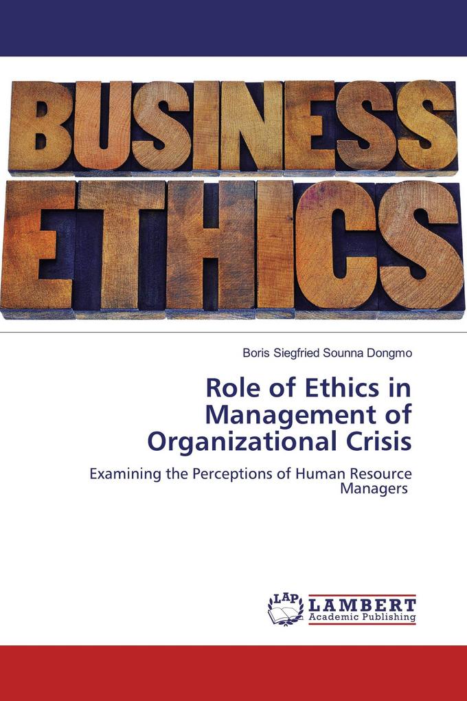 Role of Ethics in Management of Organizational Crisis