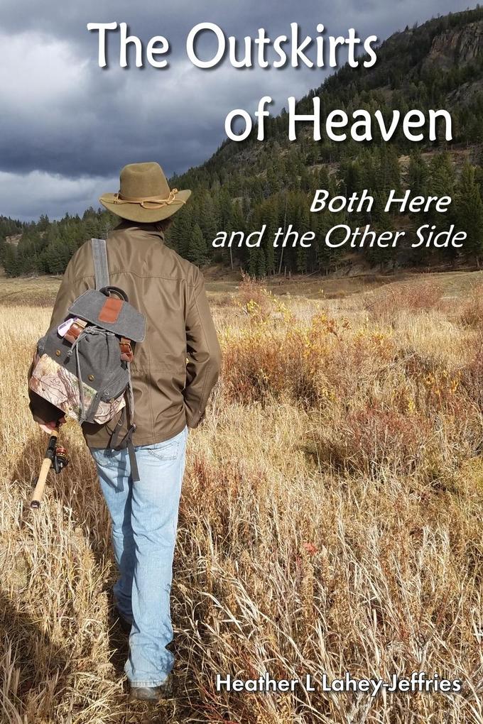 The Outskirts of Heaven - Both Here and The Other Side