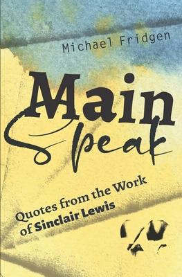 Main Speak: Quotes from the Work of Sinclair Lewis