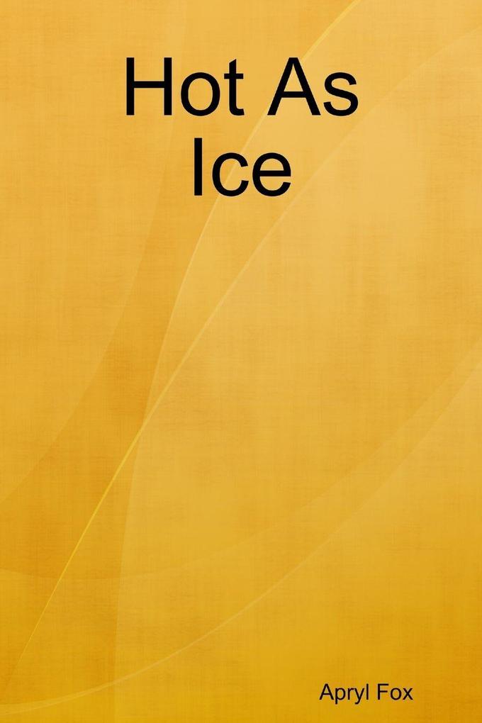 Hot As Ice