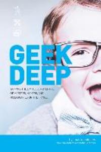 Geek Deep: Tapping the Limitless Potential of Masters Makers and Missionaries on the Fringe