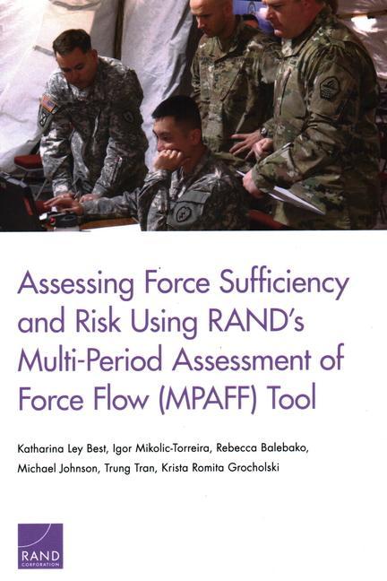 Assessing Force Sufficiency and Risk Using RAND‘s Multi-Period Assessment of Force Flow (MPAFF) Tool