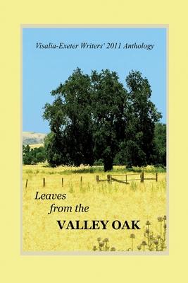 Leaves from the Valley Oak: An anthology of short stories poems non-fiction memoir and inspirational writings