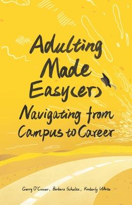 Adulting Made Easy(er): Navigating from Campus to Career