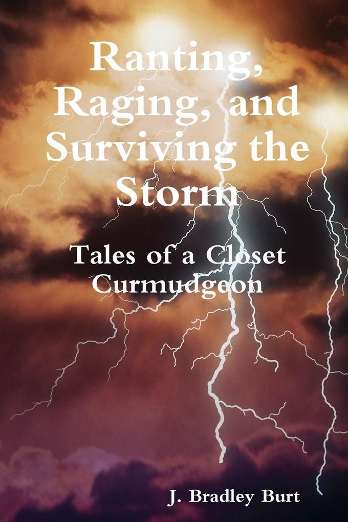 Ranting Raging and Surviving the Storm