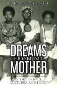 Dreams From My Mother: A Story of Race Cultures and Hope