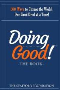 The Doing Good Book: 100 Ways to Change the World One Good Deed at a Time!