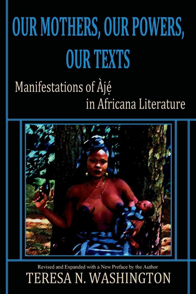 Our Mothers Our Powers Our Texts