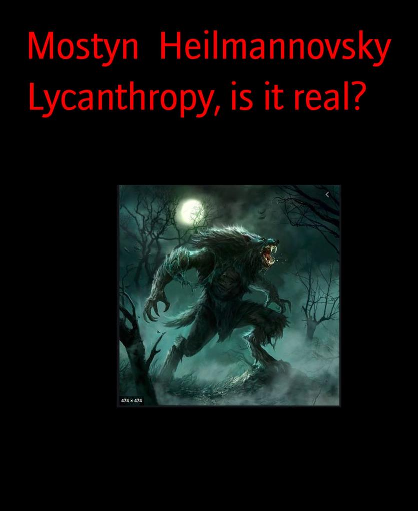 Lycanthropy is it real?